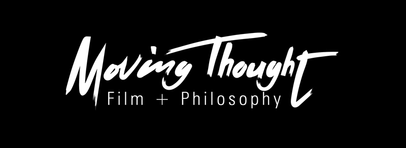 MOVING THOUGHT - FILM+PHILOSOPHY FILM PRODUCTION